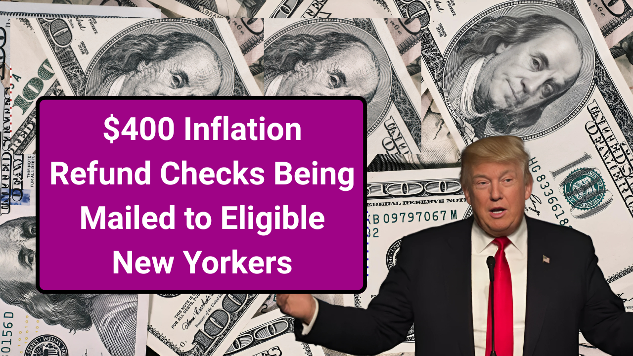 $400 Inflation Refund Checks Being Mailed to Eligible New Yorkers